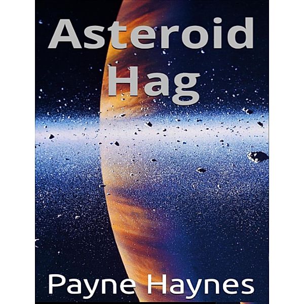 Asteroid Hag, Payne Haynes