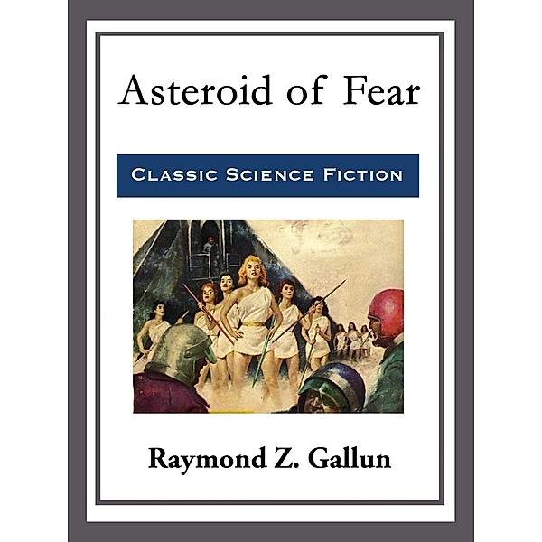 Asteroid of Fear, Raymond Z. Gallun