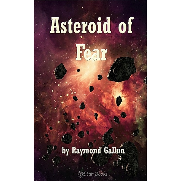 Asteroid of Fear, Raymond Gallun
