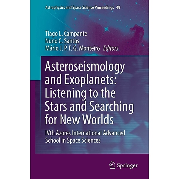 Asteroseismology and Exoplanets: Listening to the Stars and Searching for New Worlds / Astrophysics and Space Science Proceedings Bd.49