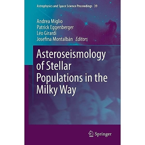 Asteroseismology of Stellar Populations in the Milky Way / Astrophysics and Space Science Proceedings Bd.39