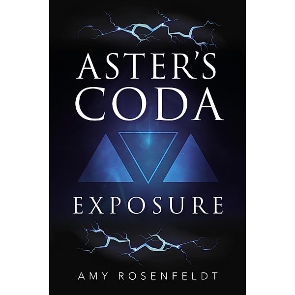 Aster's Coda: Exposure (Aster's Coda, #1) / Aster's Coda, Amy Rosenfeldt
