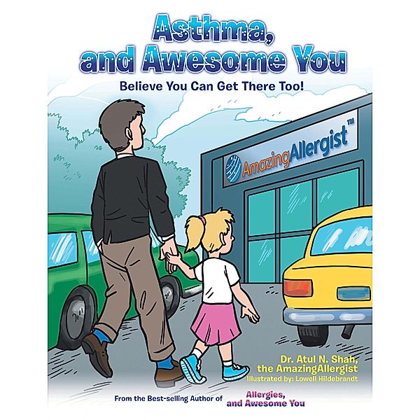 Asthma, and Awesome You, Atul N. Shah