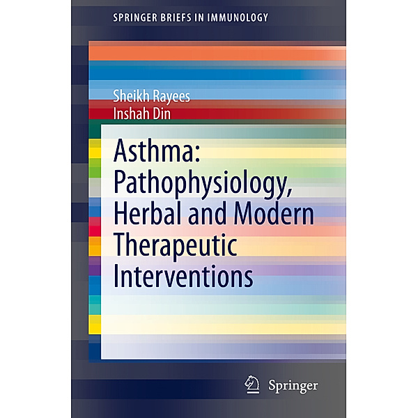 Asthma: Pathophysiology, Herbal and Modern Therapeutic Interventions, Sheikh Rayees, Inshah Din