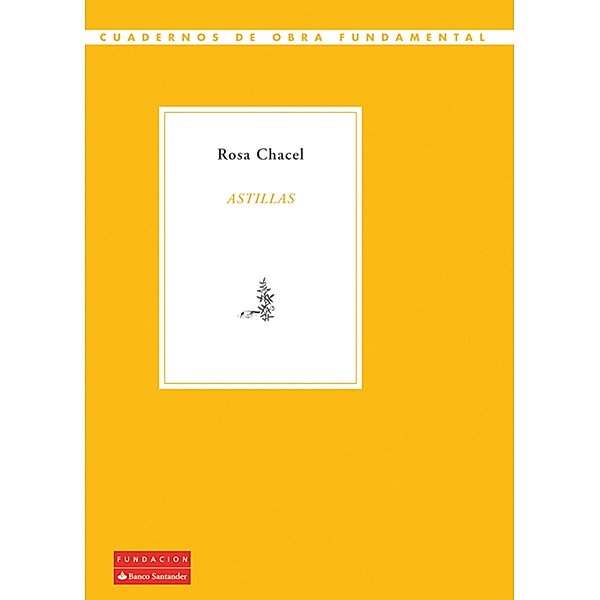 Astillas / Cuadernos de Obra Fundamental, Rosa Chacel