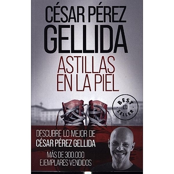Astillas en la piel, Cesar Perez Gellida