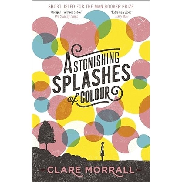 Astonishing Splashes of Colour, Clare Morrall