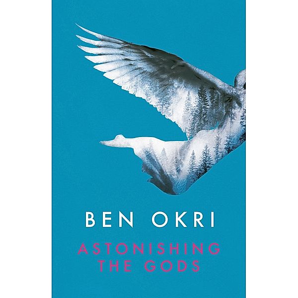 Astonishing the Gods, Ben Okri