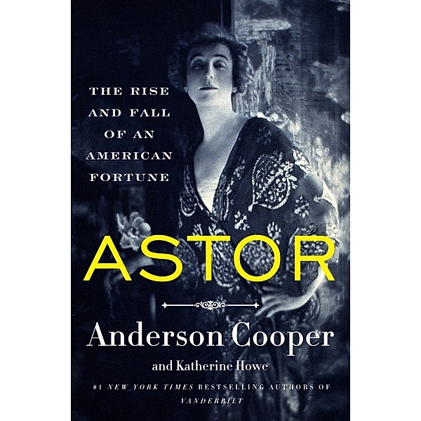 Astor, Anderson Cooper, Katherine Howe