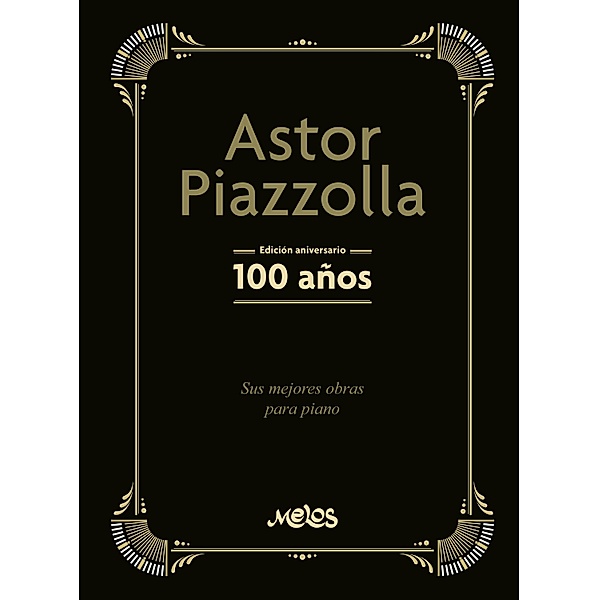 Astor Piazzolla, 100 años, Piazzolla