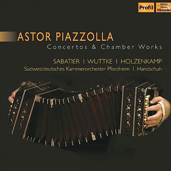 Astor Piazzolla-Concertos & Chamber Works, T. Handschuh, Swkp, W. Sabatier