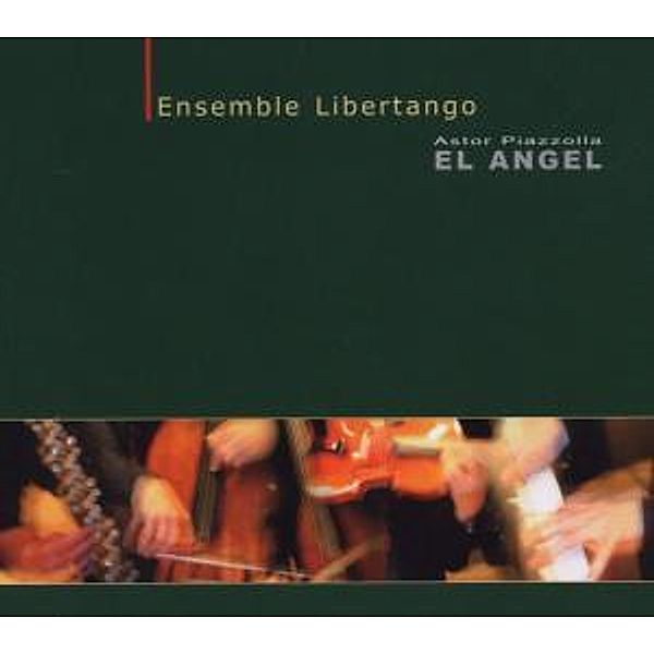 Astor Piazzolla-El Angel (Digi), Ensemble Libertango