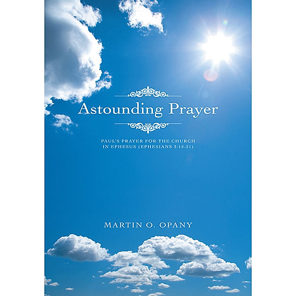 Astounding Prayer, Martin O. Opany