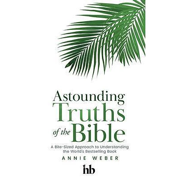 Astounding Truths of the Bible, Annie Weber