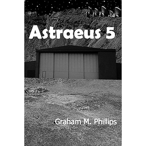 Astraeus 5 (Convergent Realities, #1) / Convergent Realities, Graham M. Phillips