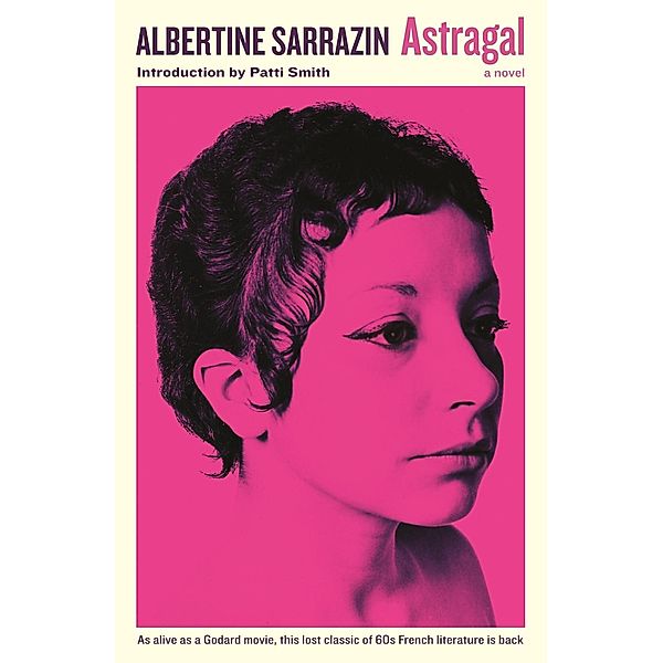 Astragal / Serpent's Tail Classics, Albertine Sarrazin