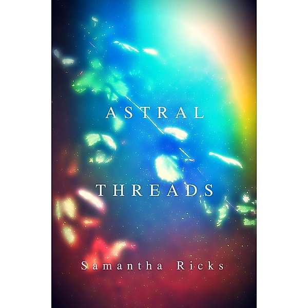 Astral Threads, Samantha Ricks