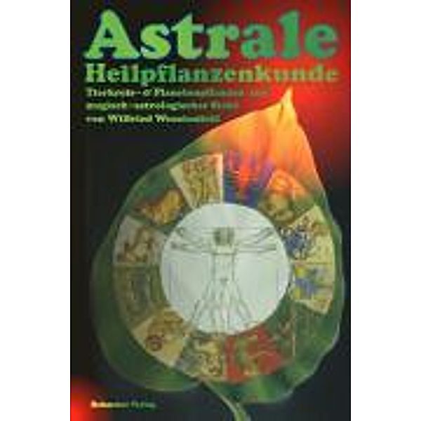 Astrale Heilpflanzenkunde, Wilfried Weustenfeld