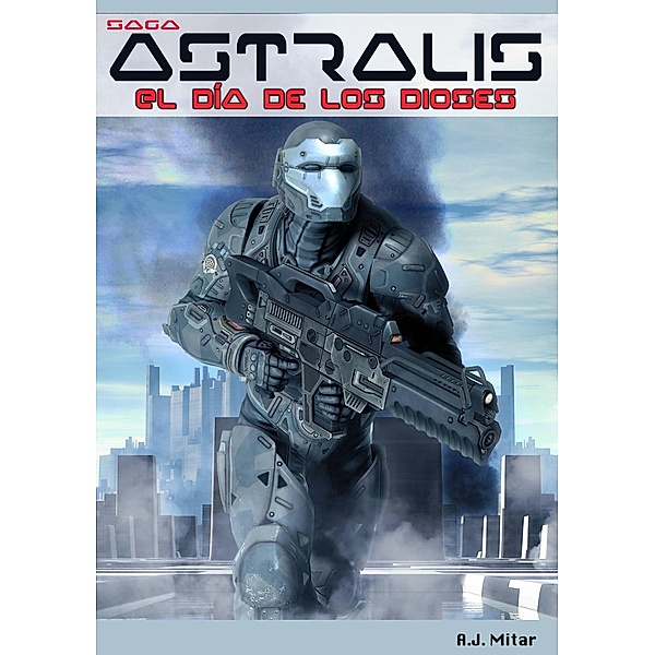 Astralis - El día de los dioses / Astralis, A. J. Mitar