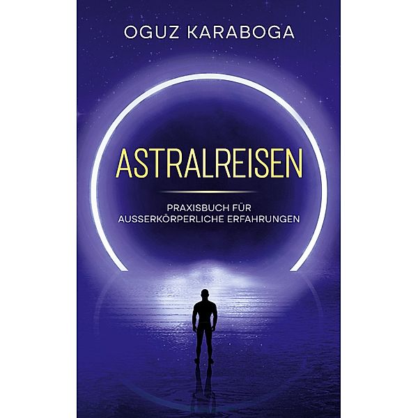 Astralreisen, Oguz Karaboga