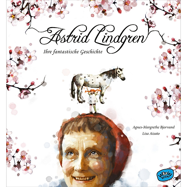 Astrid Lindgren. Ihre fantastische Geschichte, Agnes-Margrethe Bjorvand
