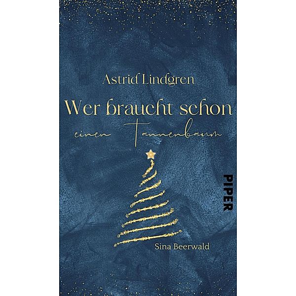 Astrid Lindgren -  Wer braucht schon einen Tannenbaum?, Sina Beerwald