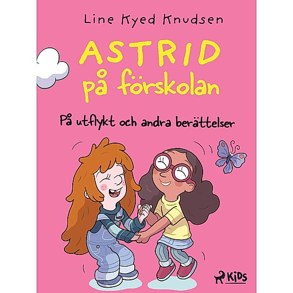 Astrid på förskolan - På utflykt och andra berättelser / Astrid på förskolan Bd.3, Line Kyed Knudsen