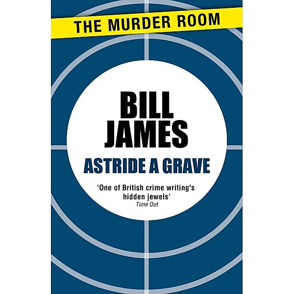 Astride a Grave / Murder Room Bd.67, Bill James