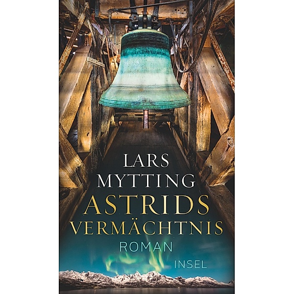Astrids Vermächtnis / Schwesterglocken-Trilogie Bd.3, Lars Mytting