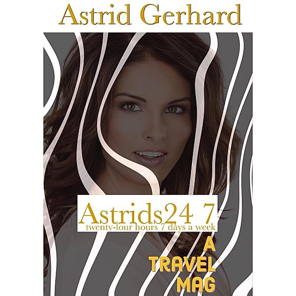 Astrids24 7 twenty-four hours 7 days a week, Astrid Gerhard