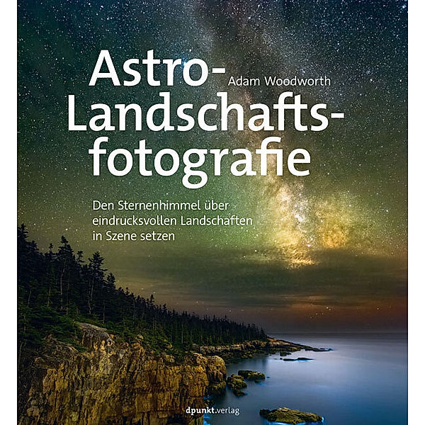 Astro-Landschaftsfotografie, Adam Woodworth