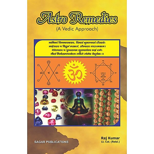 Astro Remedies: a Vedic Approach, Raj Kumar