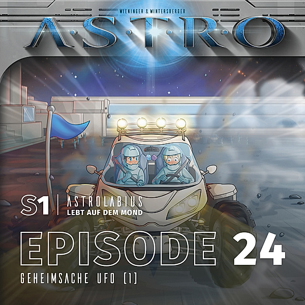 ASTRO - S1 Astrolabius lebt auf dem Mond, Martin Wintersberger, Manuela Wieninger