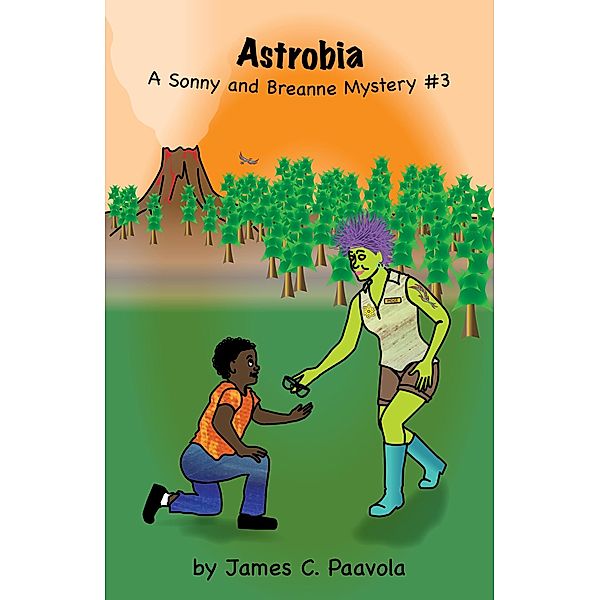 Astrobia: A Sonny and Breanne Mystery #3 / A Sonny and Breanne Mystery, James Paavola