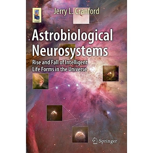 Astrobiological Neurosystems / Astronomers' Universe, Jerry L. Cranford