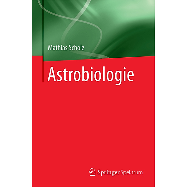 Astrobiologie, Mathias Scholz