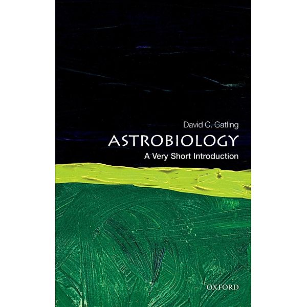 Astrobiology: A Very Short Introduction / Very Short Introductions, David C. Catling