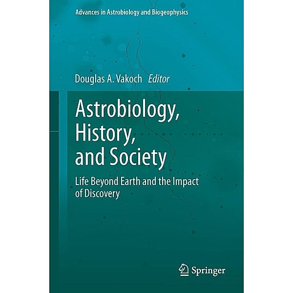 Astrobiology, History, and Society / Advances in Astrobiology and Biogeophysics