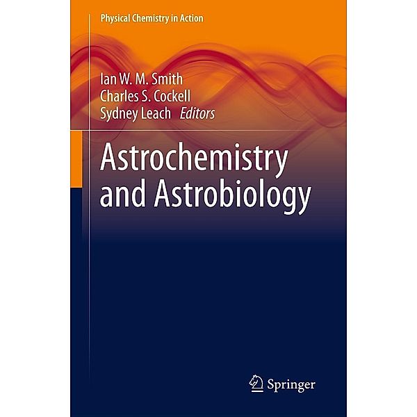 Astrochemistry and Astrobiology / Physical Chemistry in Action