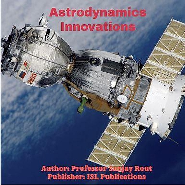Astrodynamics Innovations, Sanjay Rout
