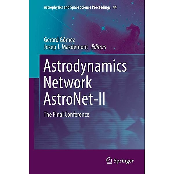 Astrodynamics Network AstroNet-II / Astrophysics and Space Science Proceedings Bd.44