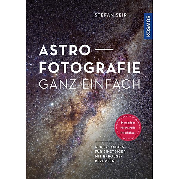 Astrofotografie ganz einfach, Stefan Seip