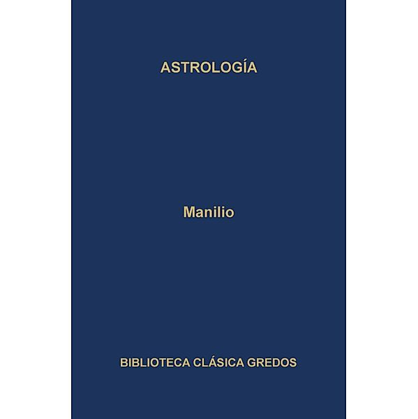 Astrología / Biblioteca Clásica Gredos Bd.226, Manilio