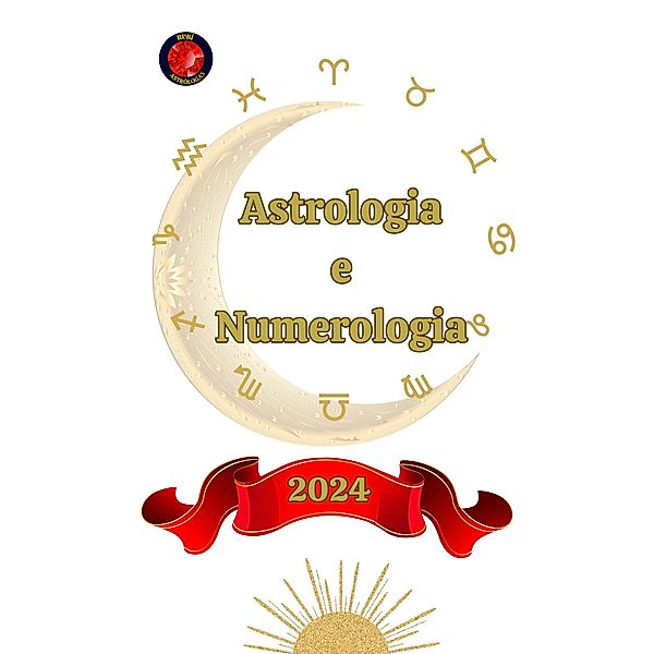 Astrologia  e  Numerologia  2024, Alina A Rubi, Angeline Rubi