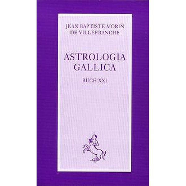 Astrologia Gallica, Jean-Baptiste Morin de Villefranche