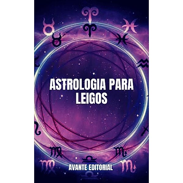 Astrologia para leigos / Viva melhor, Avante Editorial
