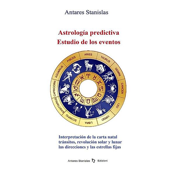 Astrología predictiva.Estudio de los eventos, Antares Stanislas