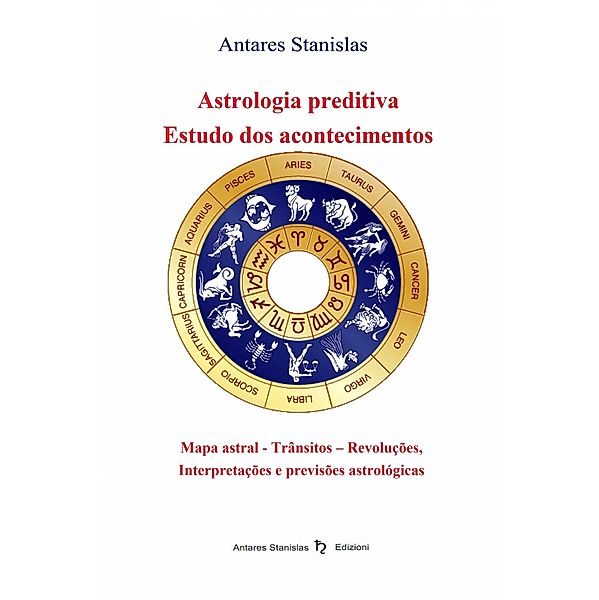 Astrologia preditiva - Estudo dos acontecimentos, Antares Stanislas