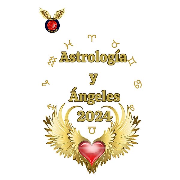 Astrología  y  Ángeles 2024, Alina A Rubi, Angeline Rubi