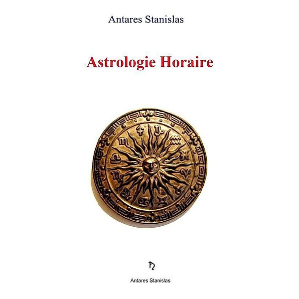 Astrologie Horaire, Antares Stanislas